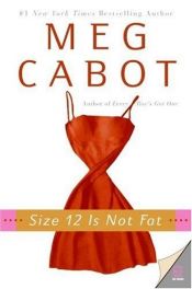book cover of Size 12 is not fat by Meg Cabotová