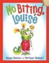 book cover of No Biting, Louise by Margie Palatini