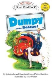 book cover of Dumpy to the Rescue! (My First I Can Read) by Julie Andrews Edwards