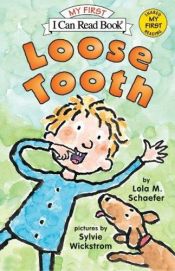 book cover of Loose Tooth (My First I Can Read Book) by Lola M Schaefer