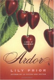 book cover of Ardor: A Novel of Enchantment by Lily Prior