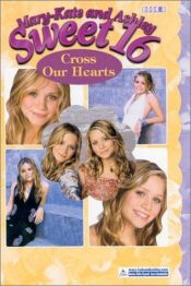 book cover of Cross Our Hearts (Mary-Kate and Ashley Sweet 16, 8) by Mary-kate & Ashley Olsen
