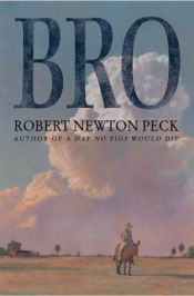 book cover of Bro by Robert Newton Peck