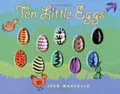 book cover of Ten Little Eggs by Jean Marzollo