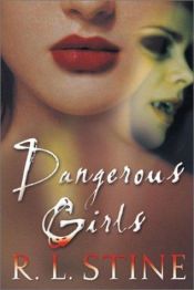 book cover of Dangerous Girls by Роберт Лоуренс Стайн