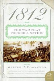 book cover of 1812: The War That Forged a Nation by Walter R. Borneman