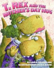 book cover of T. Rex and the Mother's Day Hug by Lois Grambling