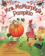 book cover of Mrs. McMurphy's pumpkin by Rick Walton