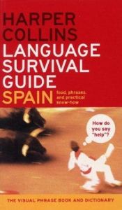 book cover of HarperCollins Language Survival Guide: Spain: The Visual Phrasebook and Dictionary (HarperCollins Language Survival Guid by HarperCollins