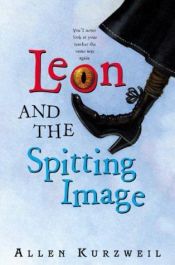 book cover of Leon and the Spitting Image CD by Allen Kurzweil