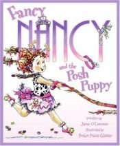 book cover of Fancy Nancy & the Posh Puppy by Jane O'Connor