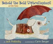 book cover of Behold the Bold Umbrellaphant : And Other Poems by Jack Prelutsky