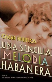 book cover of Una Sencilla Melodia Habanera by Oscar Hijuelos