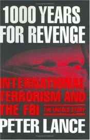 book cover of 1000 Years for Revenge by Peter Lance