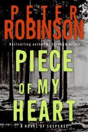 book cover of Piece of My Heart by Peter Robinson