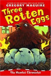 book cover of Three Rotten Eggs by Gregory Maguire