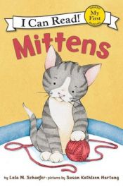 book cover of Mittens (I Can Read) by Lola M Schaefer