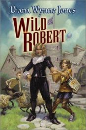 book cover of Wild Robert by Diāna Vinna Džonsa