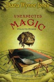 book cover of Unexpected Magic : Collected Stories by דיאנה וין ג'ונס
