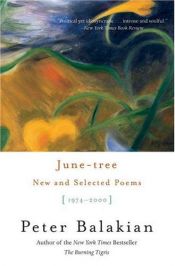 book cover of June-tree: New and Selected Poems, 1974-2000 by Peter Balakian