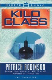book cover of Kilo Class by Patrick Robinson
