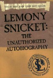 book cover of Lemony Snicket: The unauthorized autobiography by Дэниел Хэндлер