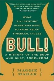 book cover of Bull!: A History of the Boom and Bust, 1982-2004 by Maggie Mahar