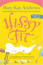 book cover of Hissy Fit: A Novel (2004) by Mary Kay Andrews