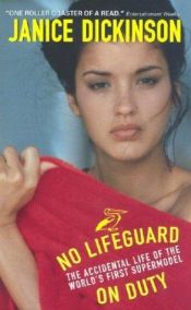 book cover of No Lifeguard on Duty by Janice Dickinson