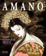 book cover of Amano: The Complete Prints by Yoshitaka Amano