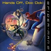 book cover of Spider-Man 2: Hands Off, Doc Ock! by Kate Egan