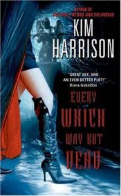 book cover of Every which way but dead by Kim Harrison