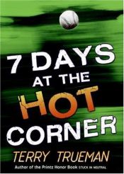 book cover of 7 Days at the Hot Corner by Terry Trueman