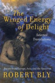 book cover of The Winged Energy of Delight by Robert Bly