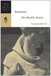 book cover of Bonaventure: The Life of St. Francis (HarperCollins Spiritual Classics) by Saint Bonaventure, Cardinal