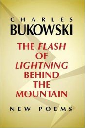 book cover of The flash of lightning behind the mountain by چارلز بوکوفسکی