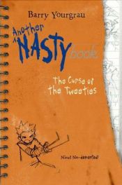 book cover of Another NASTYbook : The Curse of the Tweeties by Barry Yourgrau