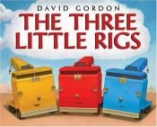 book cover of The Three Little Rigs by David Gordon