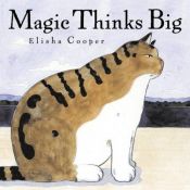 book cover of Magic thinks big by Elisha Cooper