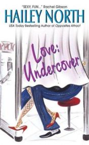 book cover of Love: Undercover (2004) by Hailey North