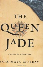 book cover of The queen jade by Yxta Maya Murray