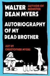 book cover of Autobiography of my dead brother by Walter Dean Myers