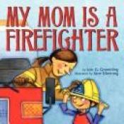 book cover of My Mom Is a Firefighter by Lois Grambling