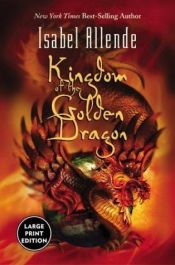 book cover of Kingdom of the Golden Dragon by Isabel Allende