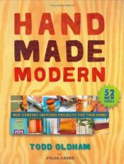 book cover of Handmade modern : mid-century inspired projects for your home by Todd Oldham