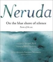 book cover of On the Blue Shore of Silence by პაბლო ნერუდა