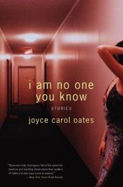 book cover of I Am No One You Know Stories by จอยซ์ แคโรล โอทส์