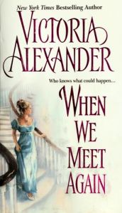 book cover of When we meet again by Victoria Alexander