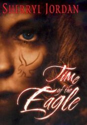 book cover of Time of the Eagle by Sherryl Jordan