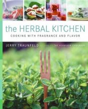 book cover of The Herbal Kitchen: Cooking with Fragrance and Flavor by Jerry Traunfeld